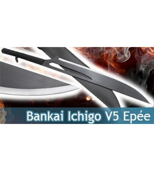 Katana Epée Bankai Ichigo V5 Epée