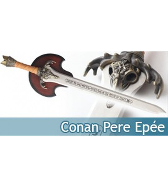 Conan le Barbare Epee du Pere