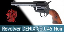 Revolver DENIX Colt 45 Cowboy Western Replique Noir